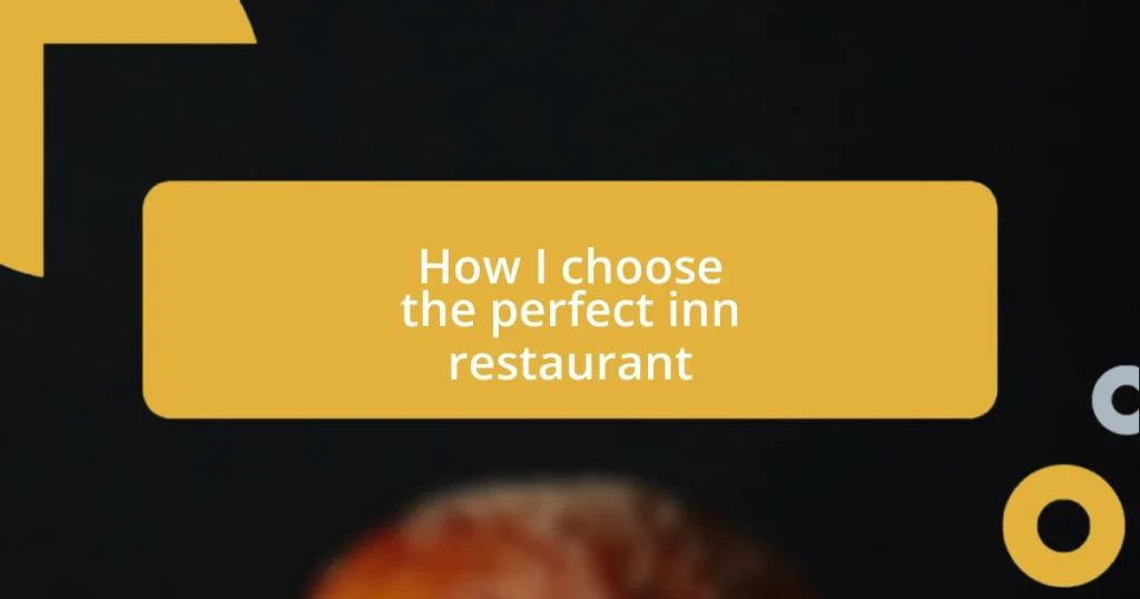 How I choose the perfect inn restaurant