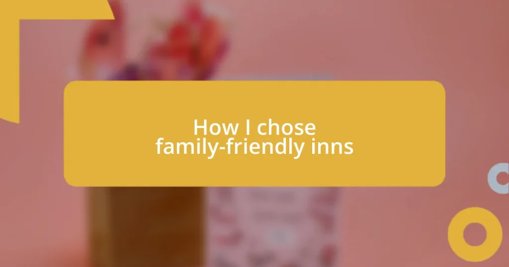 How I chose family-friendly inns