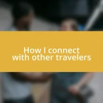 How I connect with other travelers