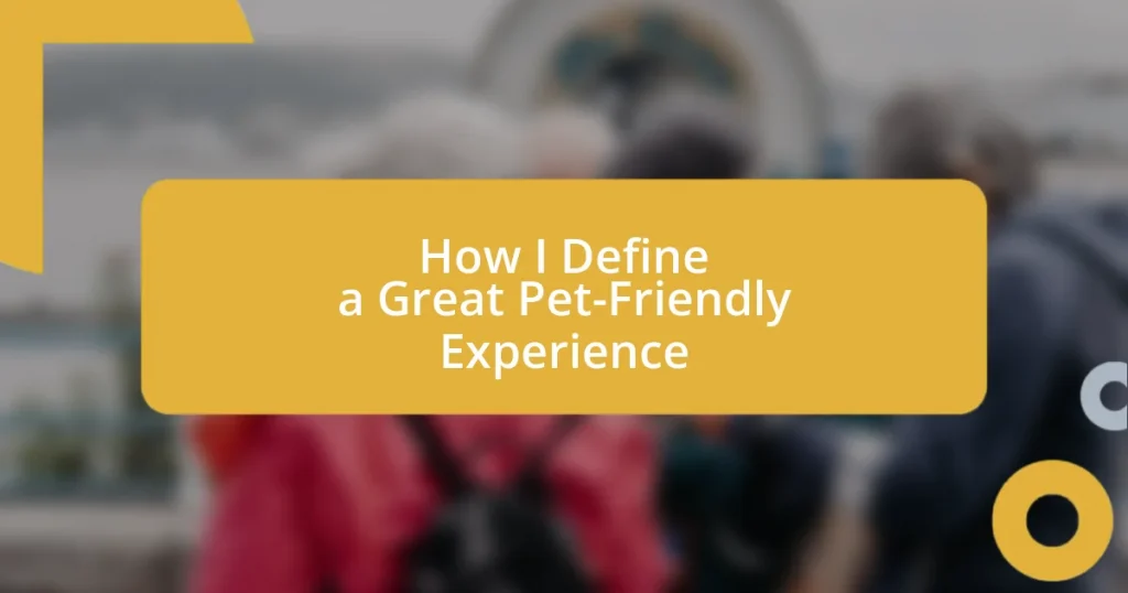 How I Define a Great Pet-Friendly Experience