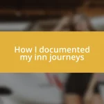 How I documented my inn journeys