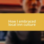 How I embraced local inn culture