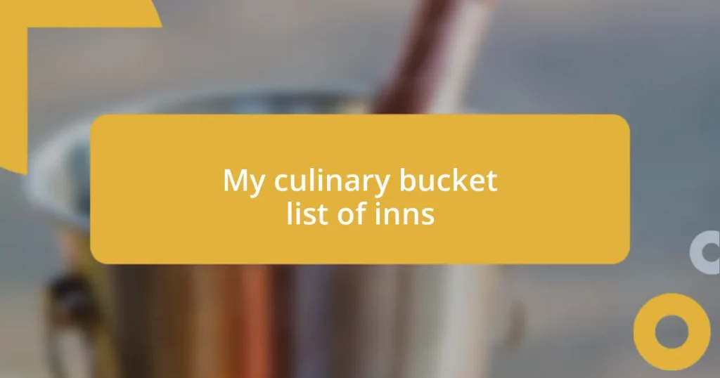 My culinary bucket list of inns