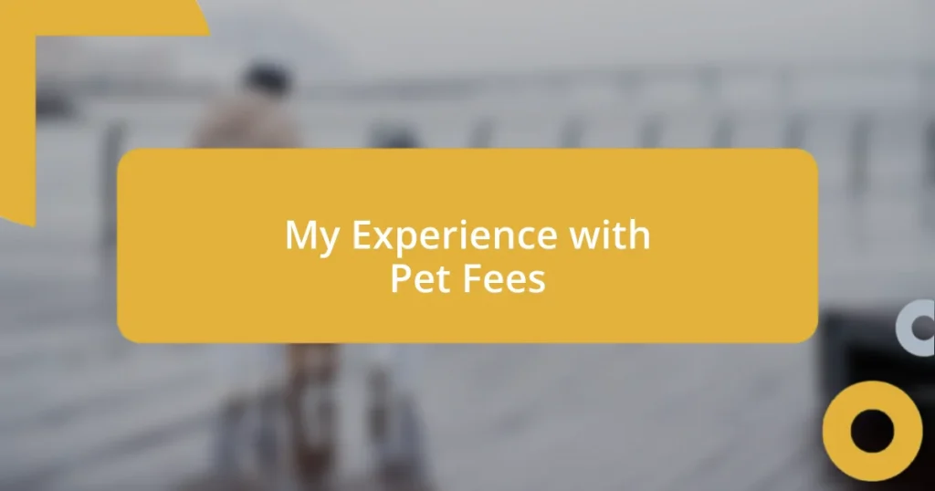 My Experience with Pet Fees