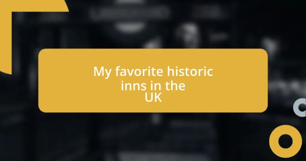 My favorite historic inns in the UK