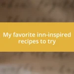 My favorite inn-inspired recipes to try