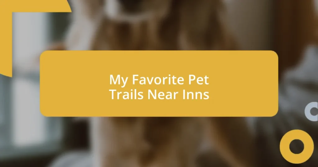 My Favorite Pet Trails Near Inns