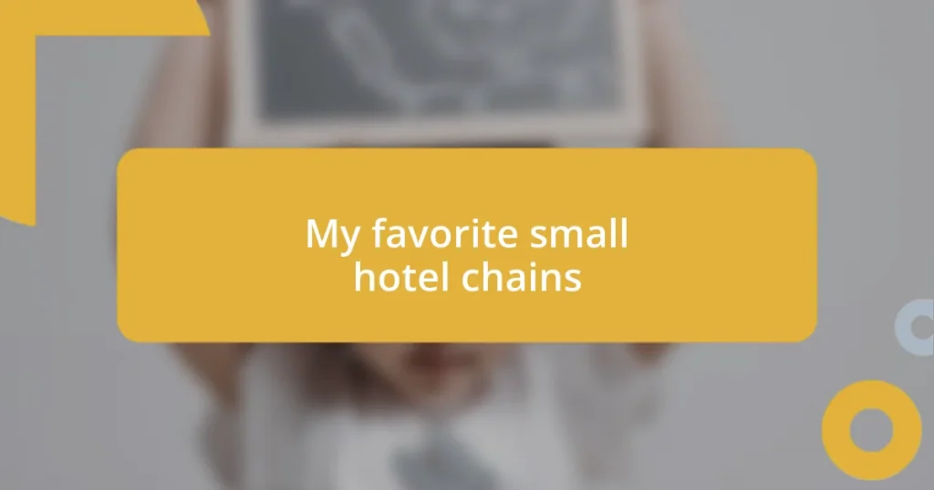 My favorite small hotel chains