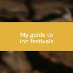 My guide to inn festivals