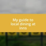 My guide to local dining at inns