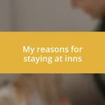 My reasons for staying at inns