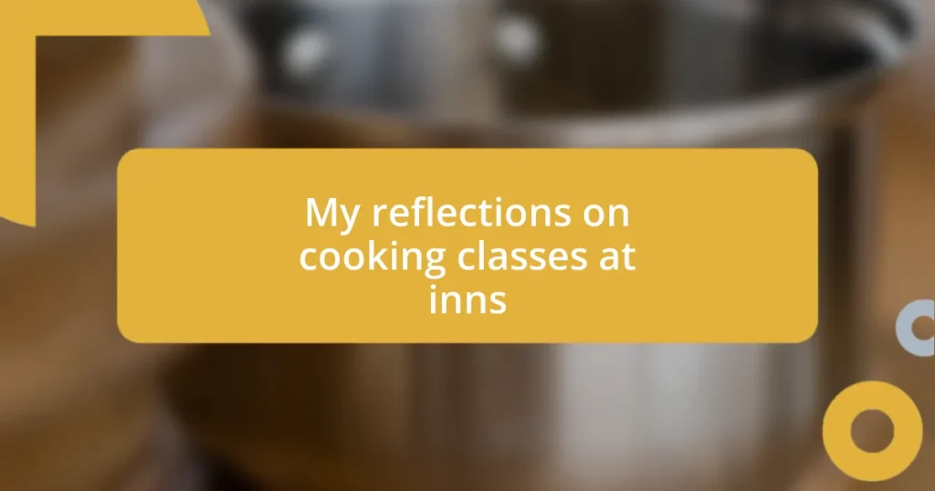 My reflections on cooking classes at inns