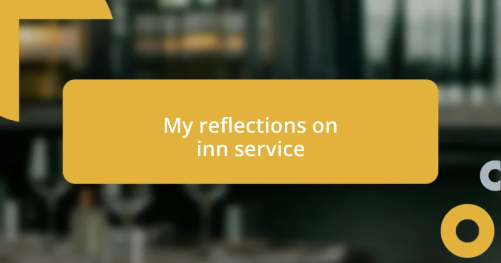 My reflections on inn service