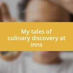 My tales of culinary discovery at inns