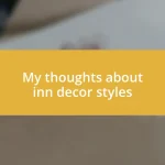 My thoughts about inn decor styles