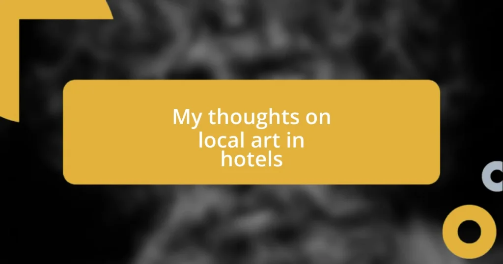 My thoughts on local art in hotels