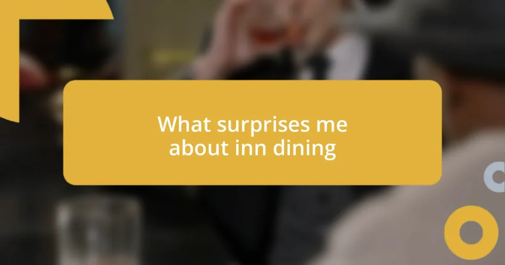 What surprises me about inn dining