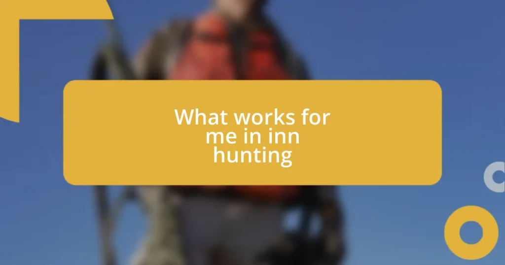 What works for me in inn hunting