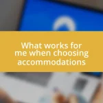 What works for me when choosing accommodations