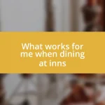 What works for me when dining at inns